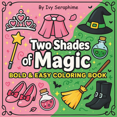 Two Shades of Magic: Bold and Easy Coloring Book Full of Wands, Wings, and Witch