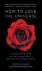How to Love the Universe: A Scientists Odes to the Hidden Beauty Behin - GOOD