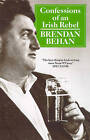 Confessions of an Irish Rebel by Brendan Behan (Paperback, 1990)