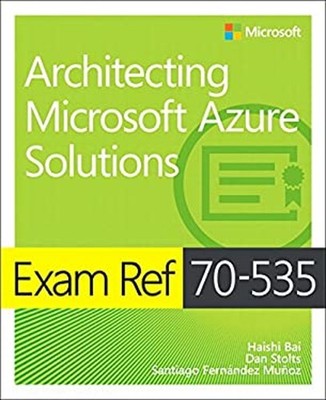 Architecting Microsoft Azure Solutions Steve, Bai, Haishi, Stolts