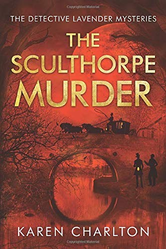 The Sculthorpe Murder (The Detective Lavender Mysteries) By Karen Charlton