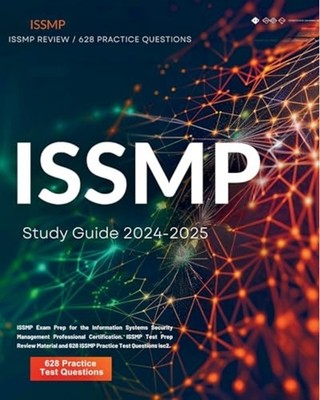 ISSMP Study Guide 2024-2025: ISSMP Exam Prep for the In -  NEW Jared Artismuth 2