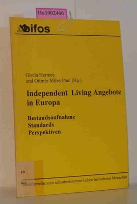 Independent Living Angebote in Europa - Bestandsaufnahme Standards Perspektiven 