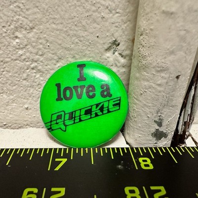 Vintage  I Love a Quickie  Green Pinback Button   Retro Novelty Collectible Badg