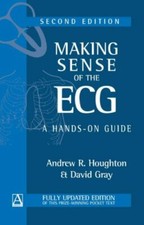 Making Sense of the ECG: A Hands-on Guide, Second Edition-Andrew R Houghton,Dav