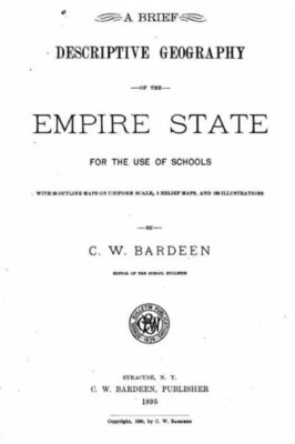 A Brief Descriptive Geography Of The Empire State, For The Use Of Schools