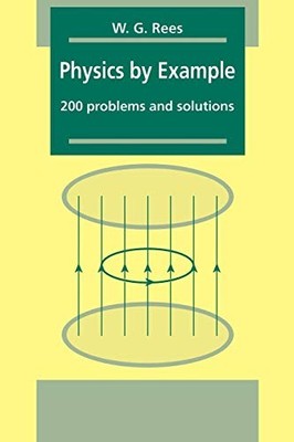 Physics by Example: 200 Problems and Solutions by Rees Paperback / softback The
