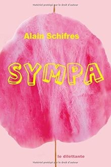 Sympa : Voyages au pays gentil von Schifres, Alain | Buch | Zustand sehr gut