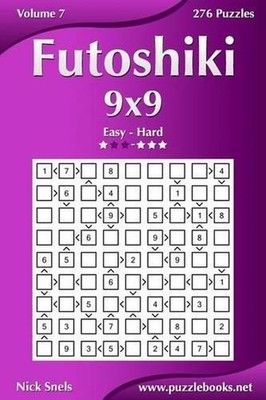 Futoshiki 9x9 - Easy to Hard - Volume 7 - 276 Puzzles by Nick Snels (English) Pa