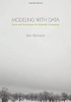 Modeling with Data: Tools andTechniques for Scientific Computing