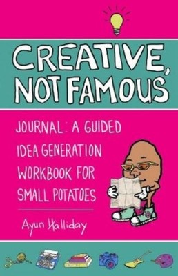 Ayun Halliday Creative, Not Famous Activity Book (Taschenbuch)
