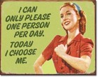 New I Can Only Please One Person ... I Choose Me Decorative Metal Tin Sign