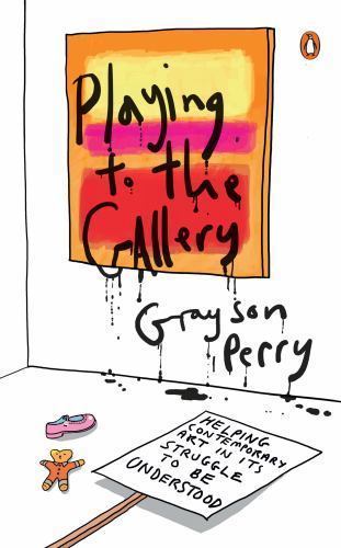 Playing to the Gallery: Helping Contemporary Art in Its Struggle to Be... - Picture 1 of 1