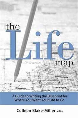 The Life Map: A Guide to Writing the Blueprint for Where You Want Your Life to G