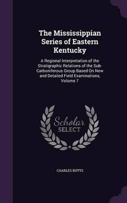 Mississippian Series of Eastern Kentucky: A Regional Interpretation of the Strat