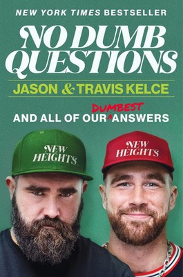 No Dumb Questions And All of Our Dumbest Answers Jason Kelce (u. a.) Buch 2026