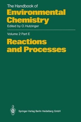 Reactions and Processes  Volume 2 Part E (The Handbook of Environmental Chemistr
