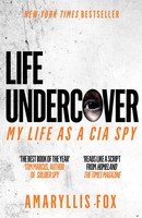 Life Undercover My Life In The CIA Amaryllis Fox Taschenbuch 240 S. Englisch