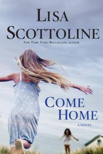Come Home - Hardcover By Scottoline, Lisa - VERY GOOD