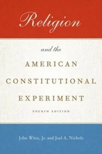 Religion and the American Constitutional Experiment, Paperback by Witte, John...