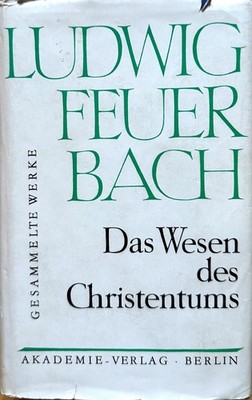 Ludwig Feuerbach. Gesammelte Werke: Das Wesen des Christentums