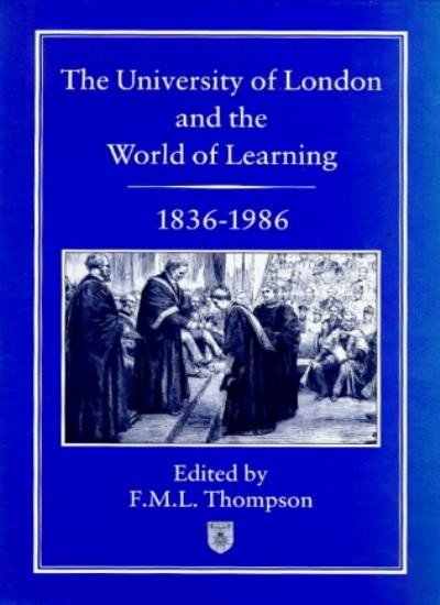 The University of London and the World of Learning, 1836-1986,F.