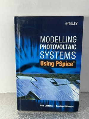 Modelling Photovoltaic Systems Using PSpice by Santiago Silvestre (English) Hard