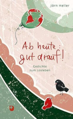 Buch Ab heute gut drauf! Gedichte zum Losleben Jörn Heller (R3)