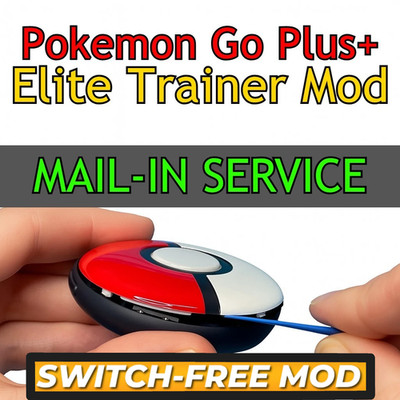 Elite Trainer Mod - SWITCHLESS Mail-In Service for Pokemon GO Plus +/ No Vibrate