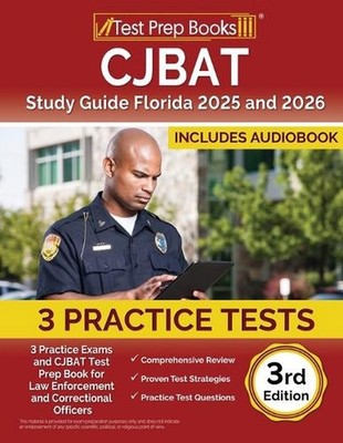 CJBAT Study Guide Florida 2025 and 2026: 3 Practice Exams and CJBAT Test Prep Bo