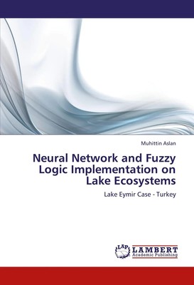 Muhittin Aslan | Neural Network and Fuzzy Logic Implementation on Lake...