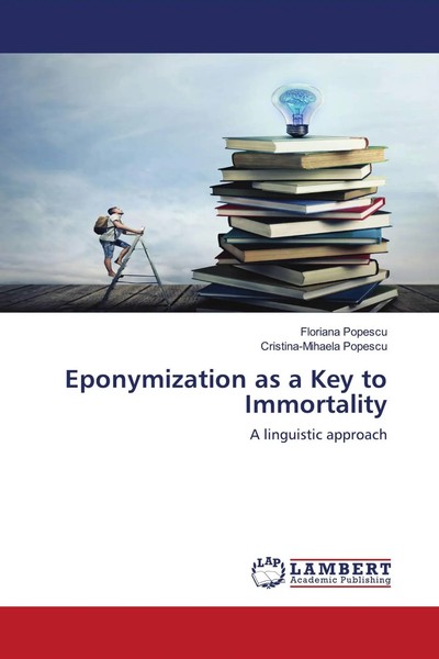 Floriana Popescu (U. A.) | Eponymization As A Key To Immortality | Taschenbuch-image