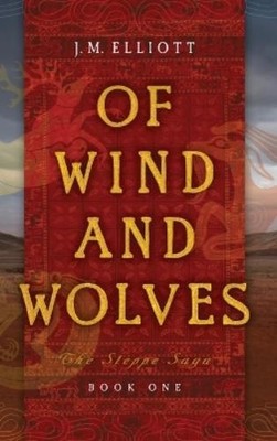 J M Elliott Of Wind and Wolves (Gebundene Ausgabe) Steppe Saga (US IMPORT)