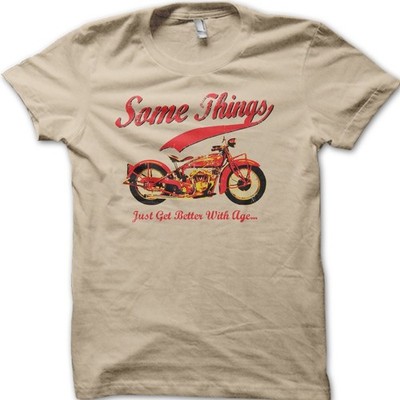 Old Indian Some Things Just Get Better With Age Motorrad Oldtimer Biker 06117