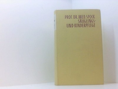 Säuglings- und Kinderpflege Spock, Prof.Dr. Benjamin: