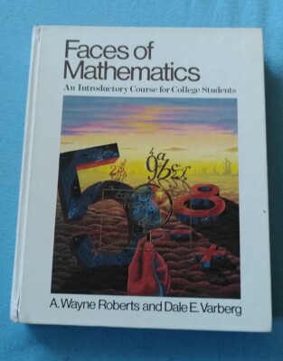 Faces Of Mathematics An Introductory Course For College Students Roberts & Wayne