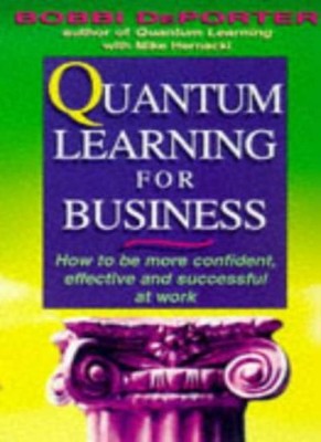 Quantum Learning for Business: How to be More Confident, Effective and Success,