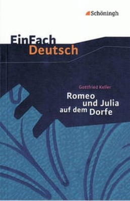 Romeo und Julia auf dem Dorfe. EinFach Deutsch Textausgaben Klassen 8 - 10