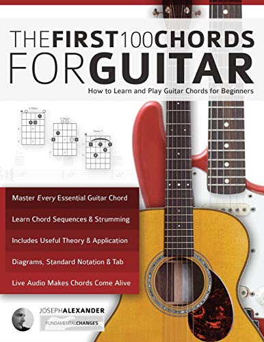 Guitar: The First 100 Chords for Guitar: How to Learn... - Alexander, Mr Joseph