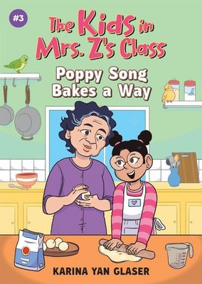 The Kids in Mrs. Z's Class: Poppy Song Bakes a Way by Karina Glaser Paperback Bo