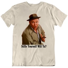 Archie Bunker Stifle Yourself Will Ya? All In The Family TV Retro T-Shirt Gift
