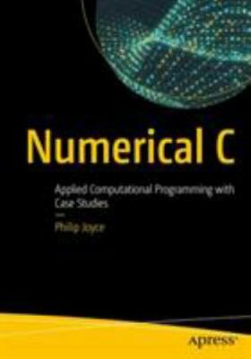 Numerical C : Applied Computational Programming With Case Studies, Paperback ...