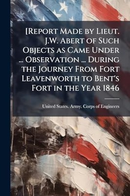 [Report Made by Lieut. J.W. Abert of Such Objects as Ca -  NEW  2025-05-22