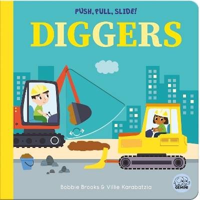 Push, Pull, Slide! Diggers, Bobbie Brooks,