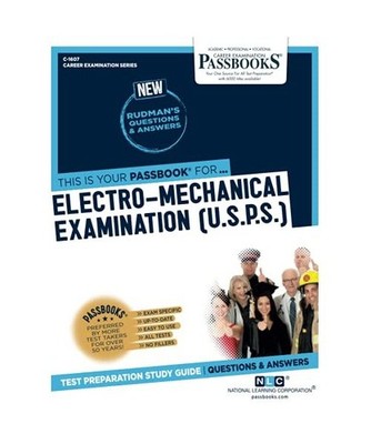 Electro-Mechanical Examination [U.S.P.S.] [C-1607]: Passbooks Study Guide Volume