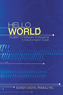 Hello World : Student to Software Professional - a Transformation Guide by ...