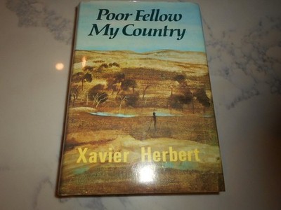 Poor Fellow My Country by Xavier Herbert. 1st HCDJ. SIGNED Miles Franklin Award