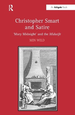 Christopher Smart and Satire: 'Mary Midnight' and the Midwife by Min Wild (Engli