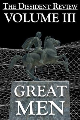 The Dissident Review Vol. III: Grea..., The Dissident R