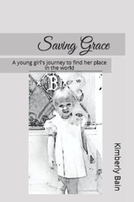 Saving Grace: A young girl's journey to find her place in the world by ...